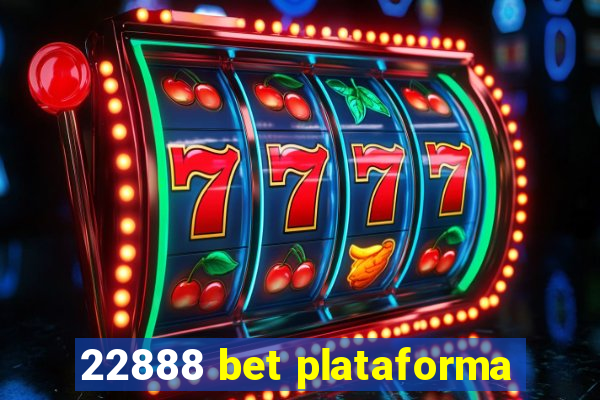 22888 bet plataforma